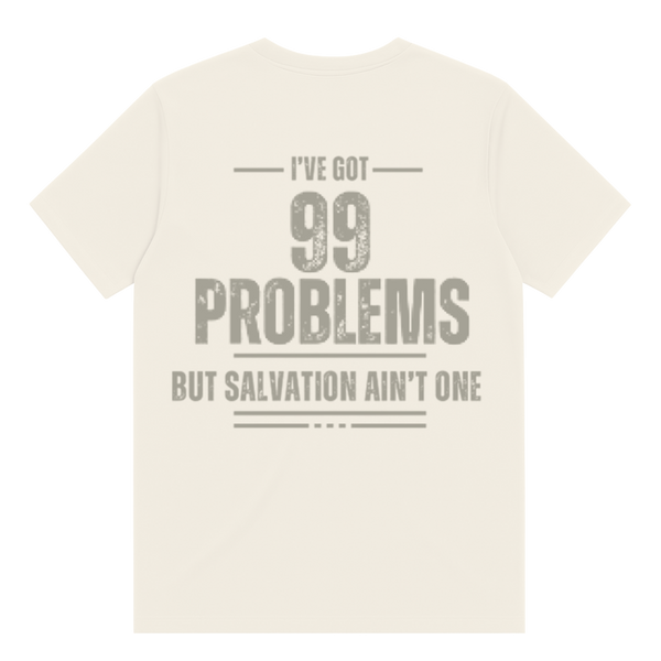 Ive Got 99 Problems T-Shirt