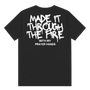 Made It Through The Fire T-Shirt