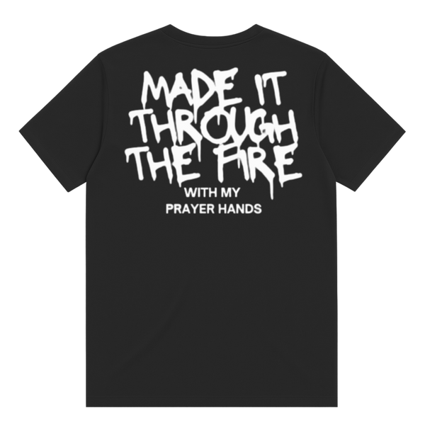 Made It Through The Fire T-Shirt