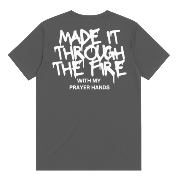 Made It Through The Fire T-Shirt
