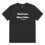 Dust Now. Glory Later. T-Shirt