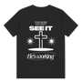 He's Working T-Shirt