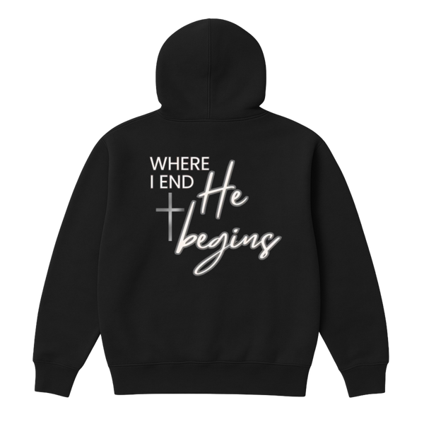 Where i End, He Begins Hoodie