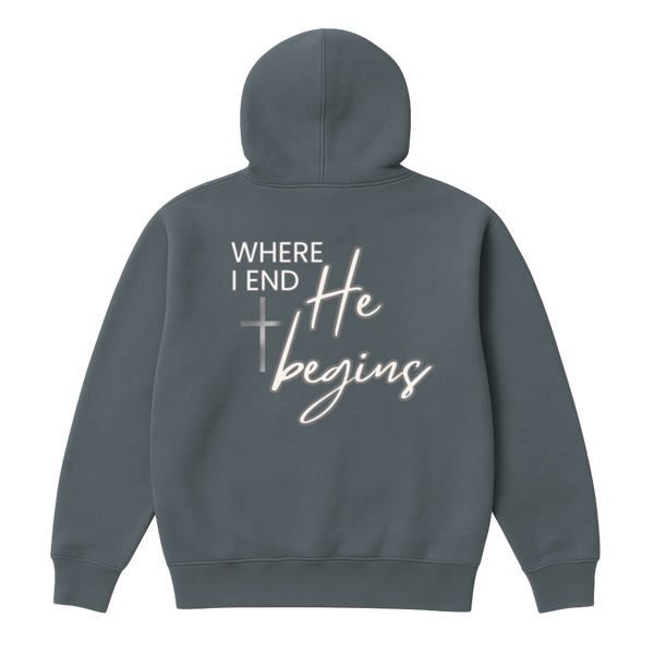 Where i End, He Begins Hoodie